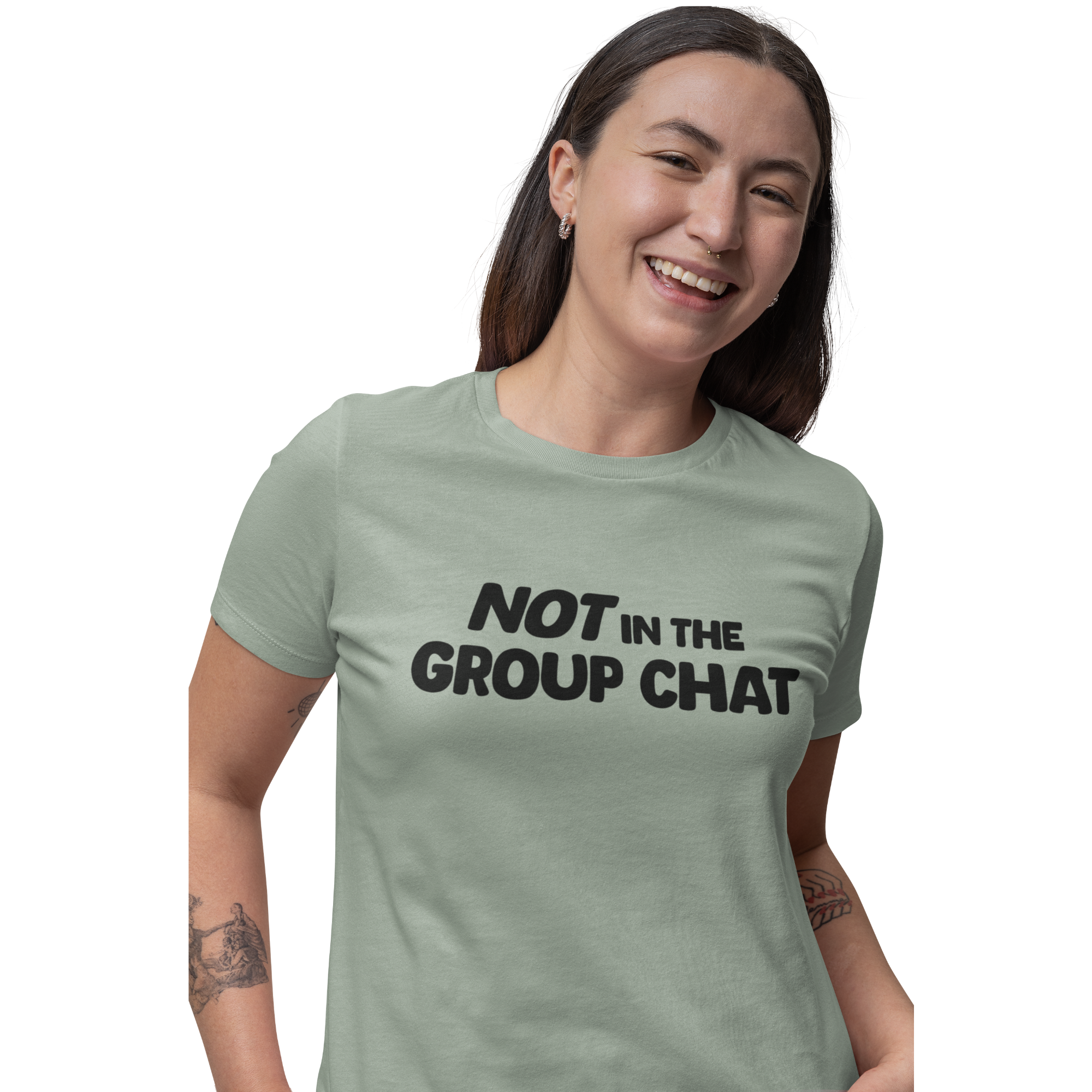 Not in the group chat t-shirt in bay sage green color worn by woman front view, close-up