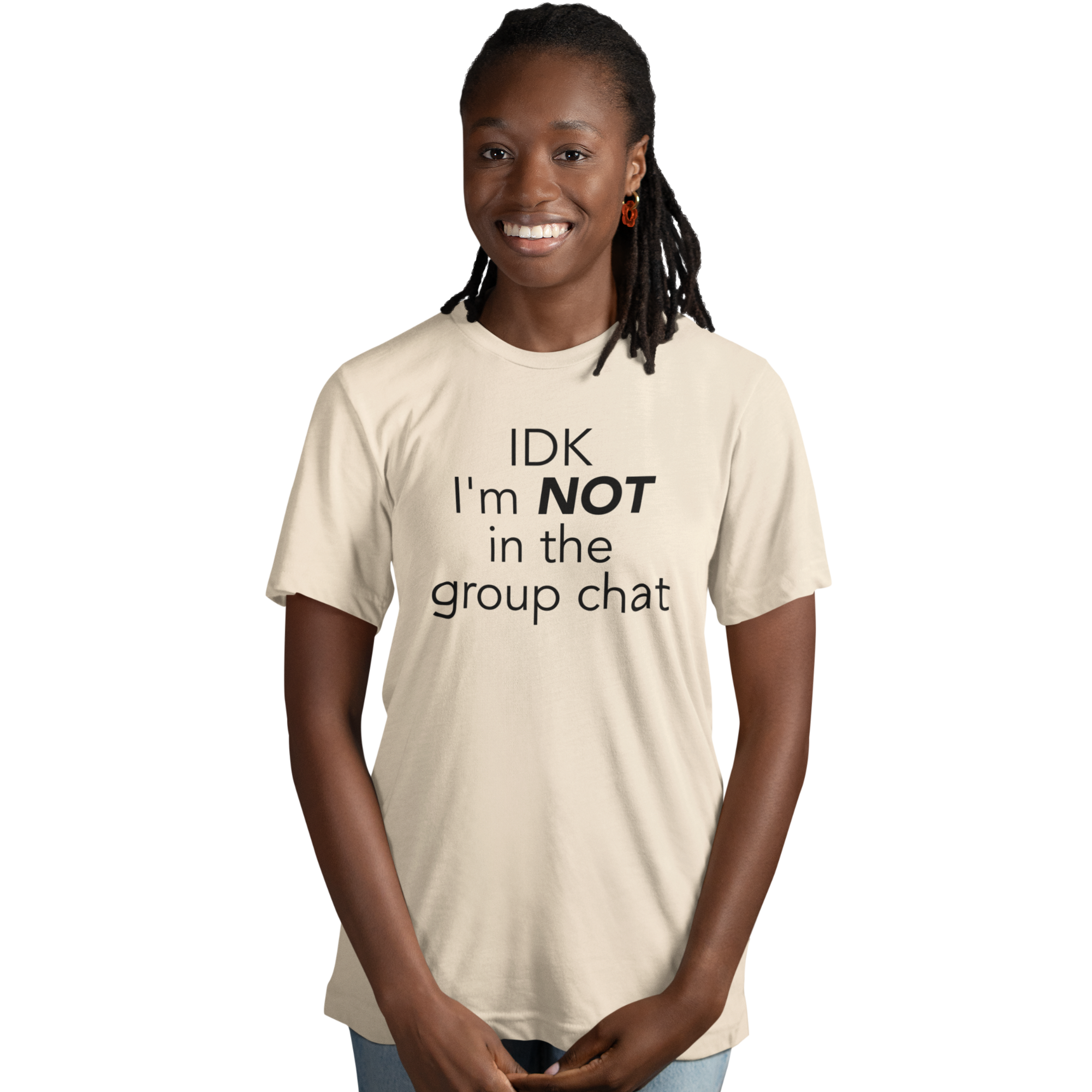 Ivory graphic t-shirt with “IDK I’m NOT in the group chat” text, relaxed fit casual tee